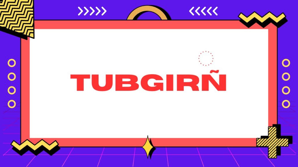 tubgirñ