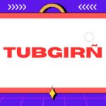 tubgirñ